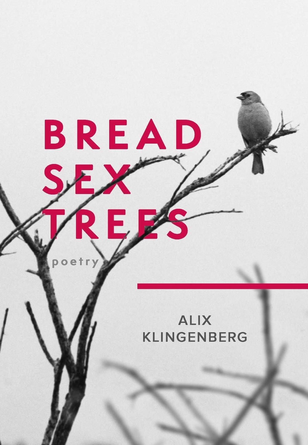 Bread Sex Trees by Alix Klingenberg - ISBN: 9781771683586