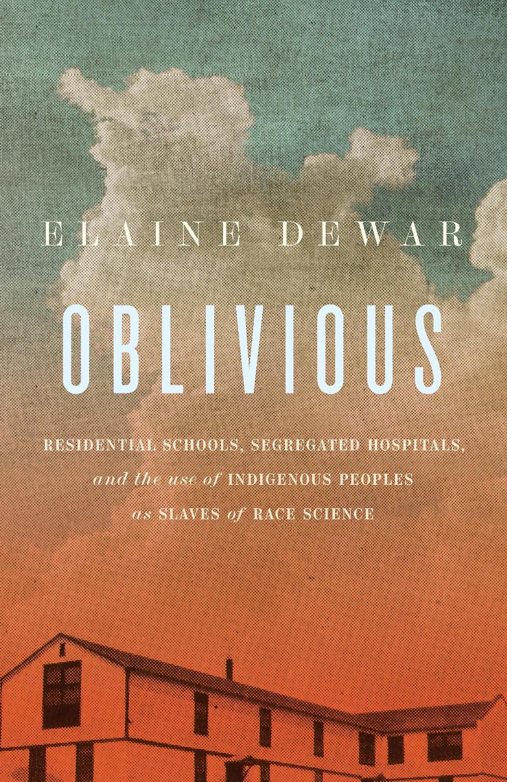 Oblivious by Elaine Dewar - ISBN: 9781771966825