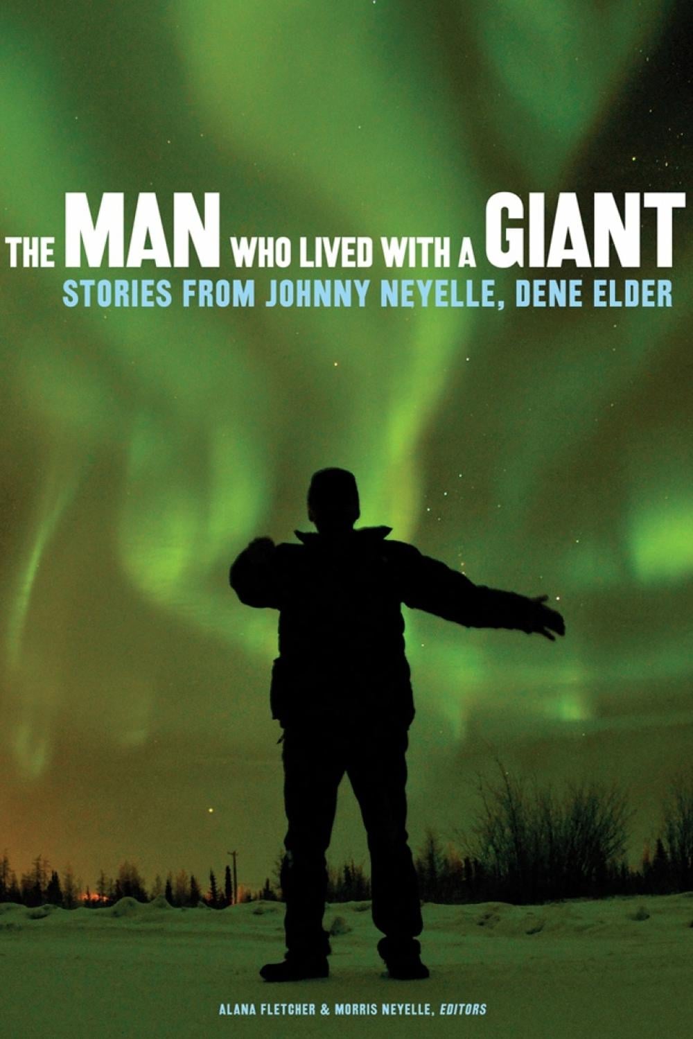 The Man Who Lived with a Giant by Alana Fletcher - ISBN: 9781772124088