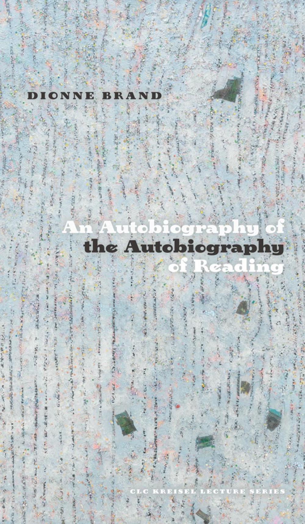 An Autobiography of the Autobiography of Reading by Dionne Brand - ISBN: 9781772125085