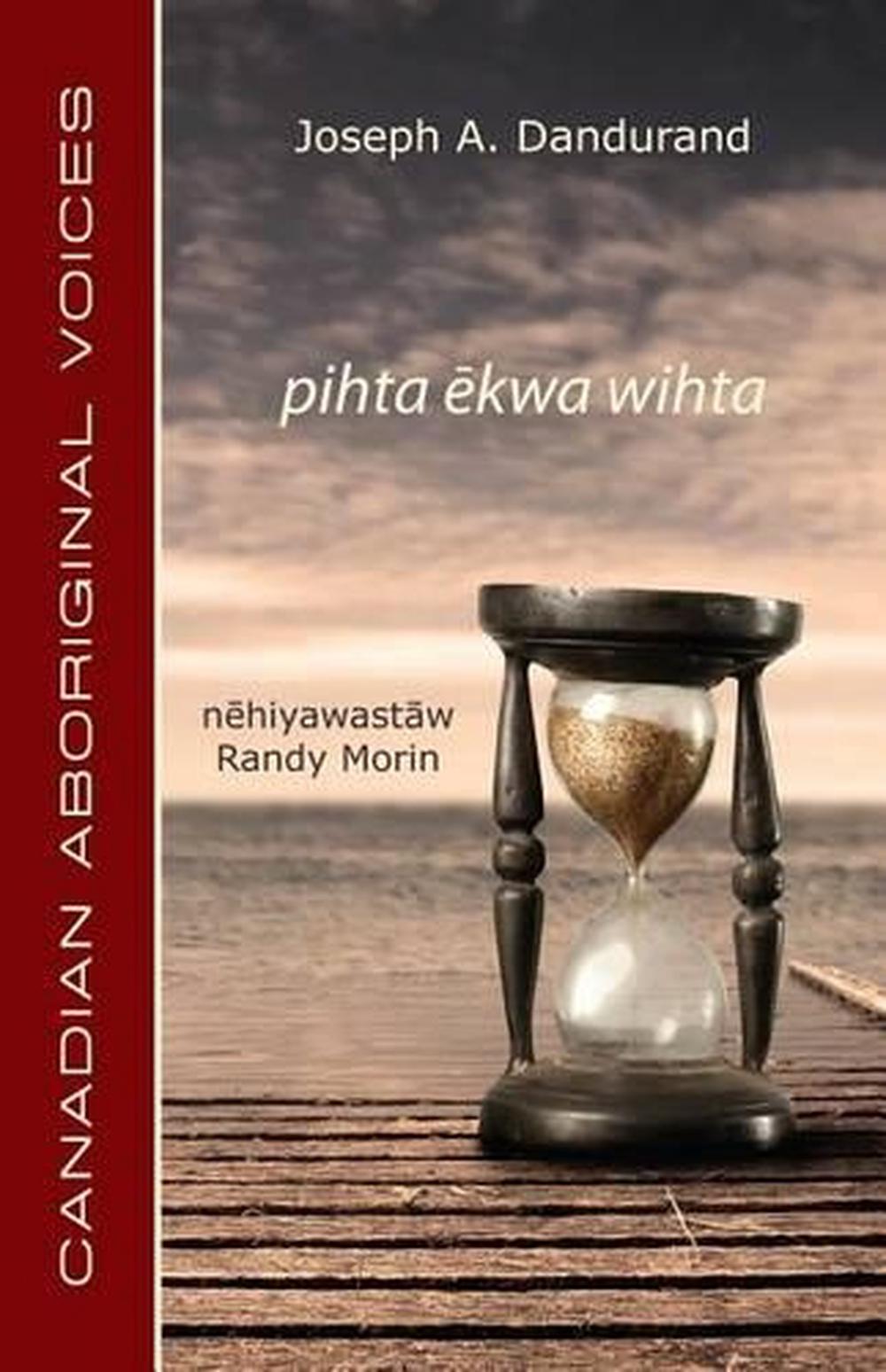 Pihta ēkwa Wihta (Cree Edition), 9781772310474