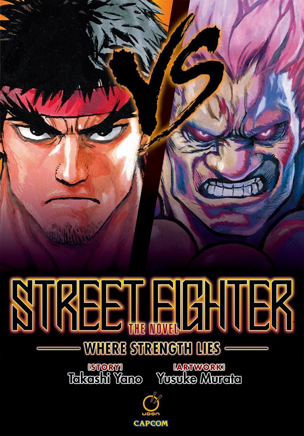 Street Fighter The Novel: Where Strength Lies (Hardcover) by Takashi Yano - ISBN: 9781772940442