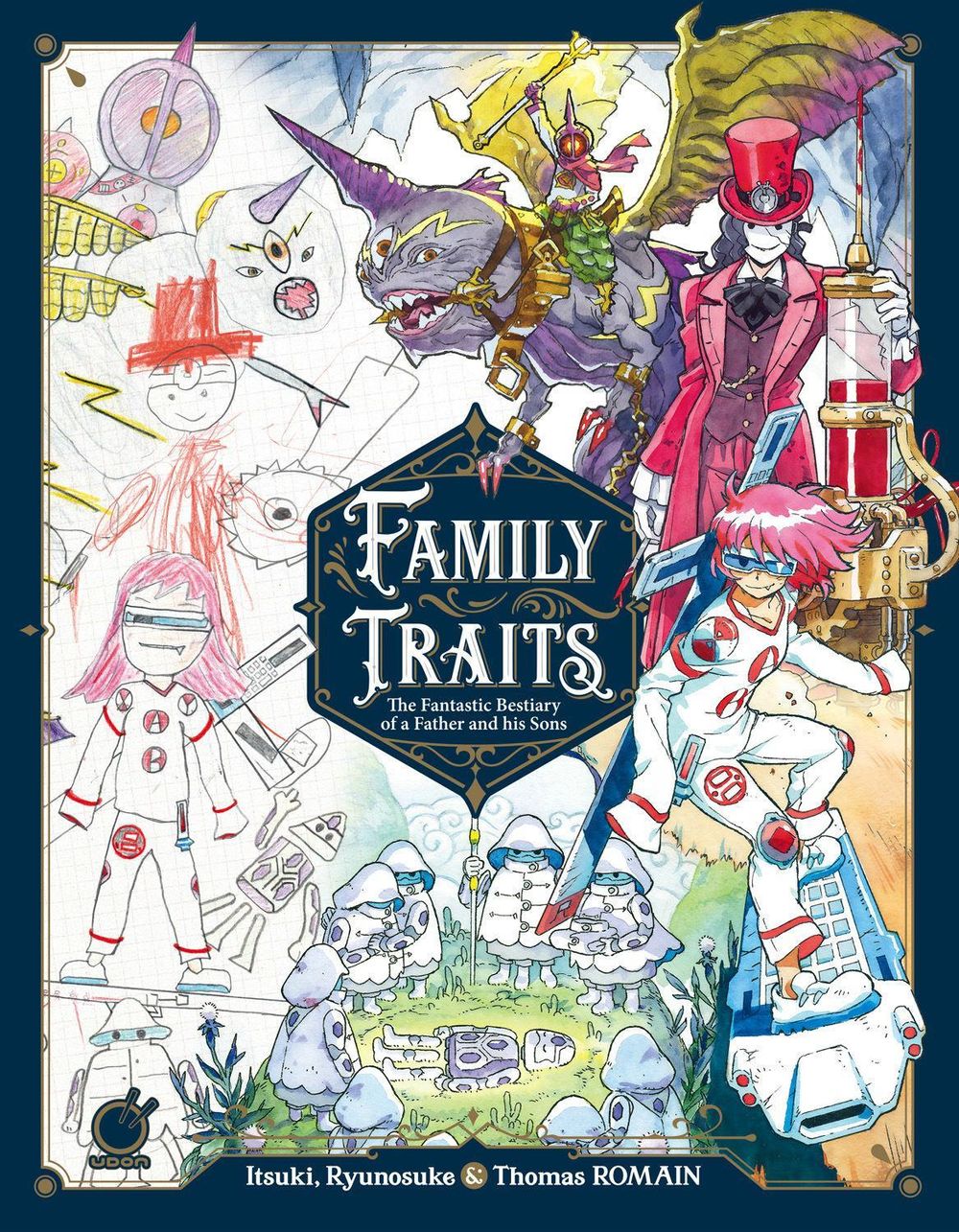Family Traits: The Fantastic Bestiary of a Father and his Sons by Thomas Romain - ISBN: 9781772940923