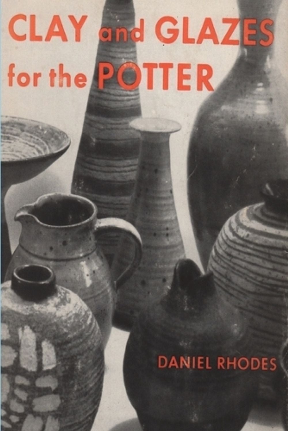 Clay and Glazes for the Potter by Daniel Rhodes - ISBN: 9781773238685