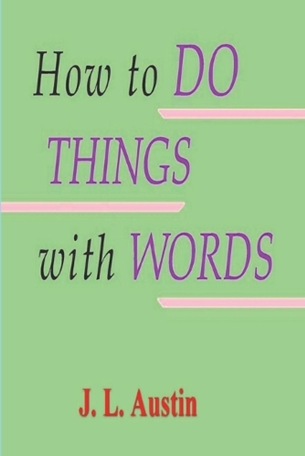 How to Do Things with Words by J.L. Austin - ISBN: 9781773239668