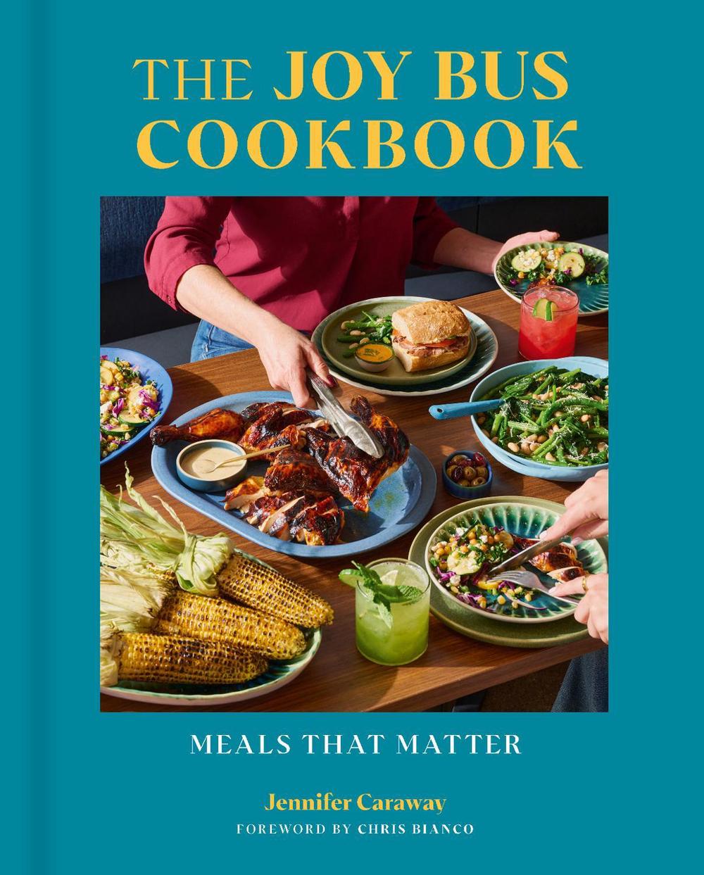 The Joy Bus Cookbook by Jennifer Caraway - ISBN: 9781773272696