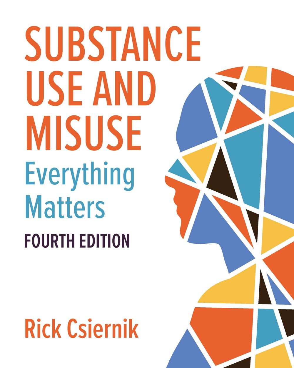 Substance Use and Misuse, Fourth Edition by Rick Csiernik - ISBN: 9781773385259