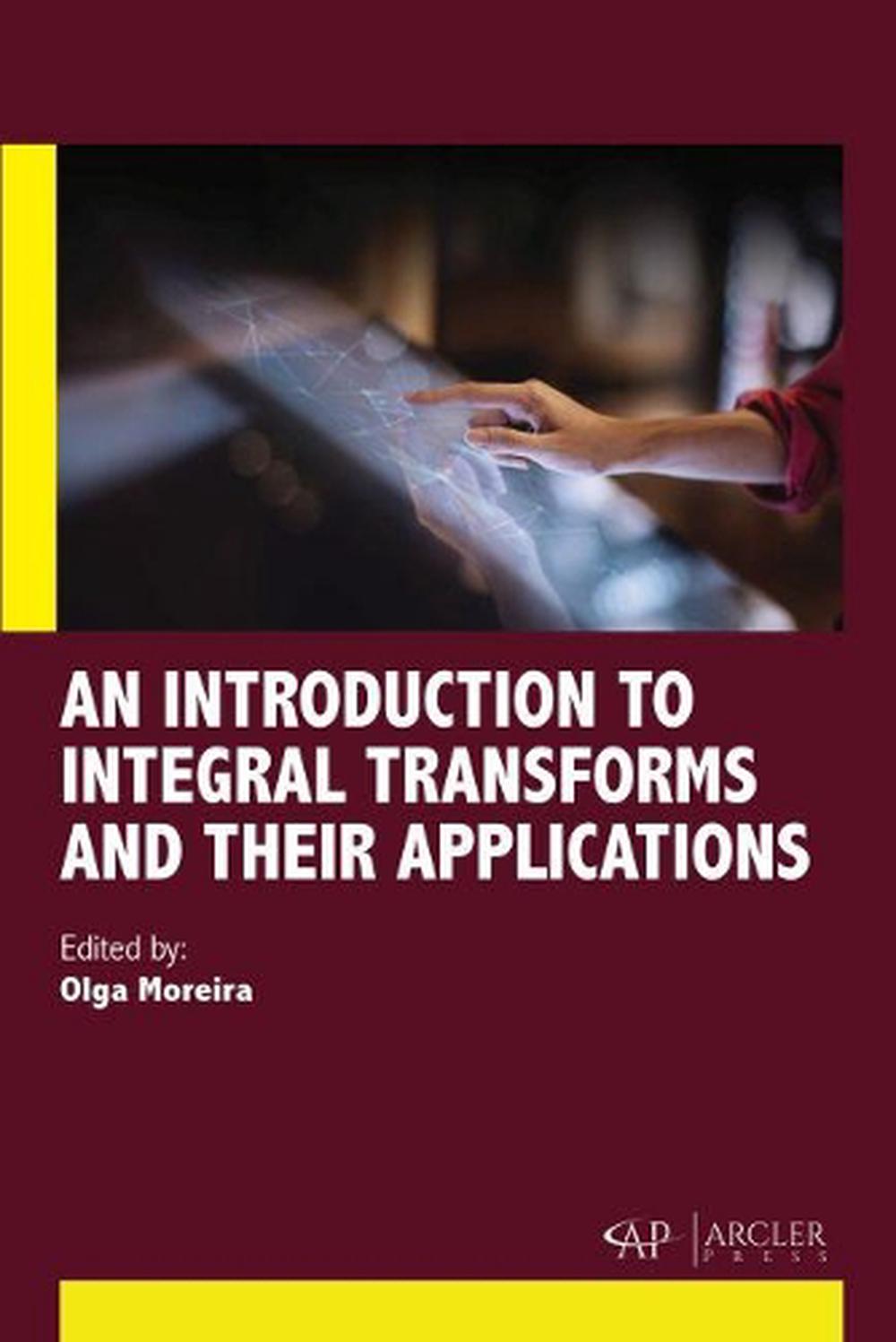 An Introduction To Integral Transforms And Their Applications By Olga ...