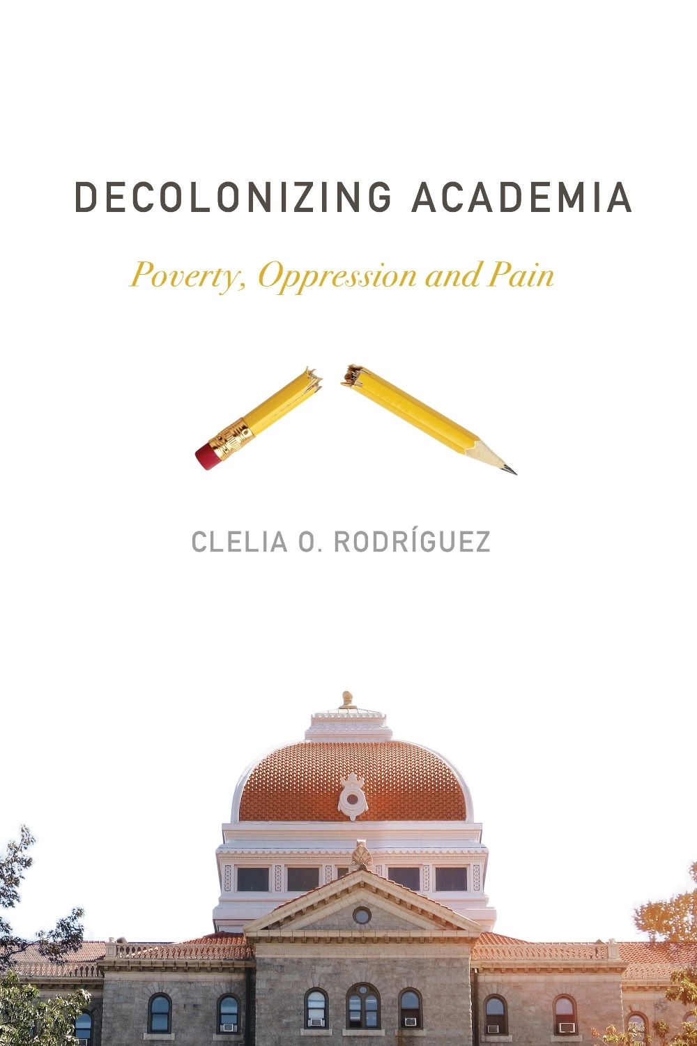 Decolonizing Academia by Clelia O. Rodriguez - ISBN: 9781773630748