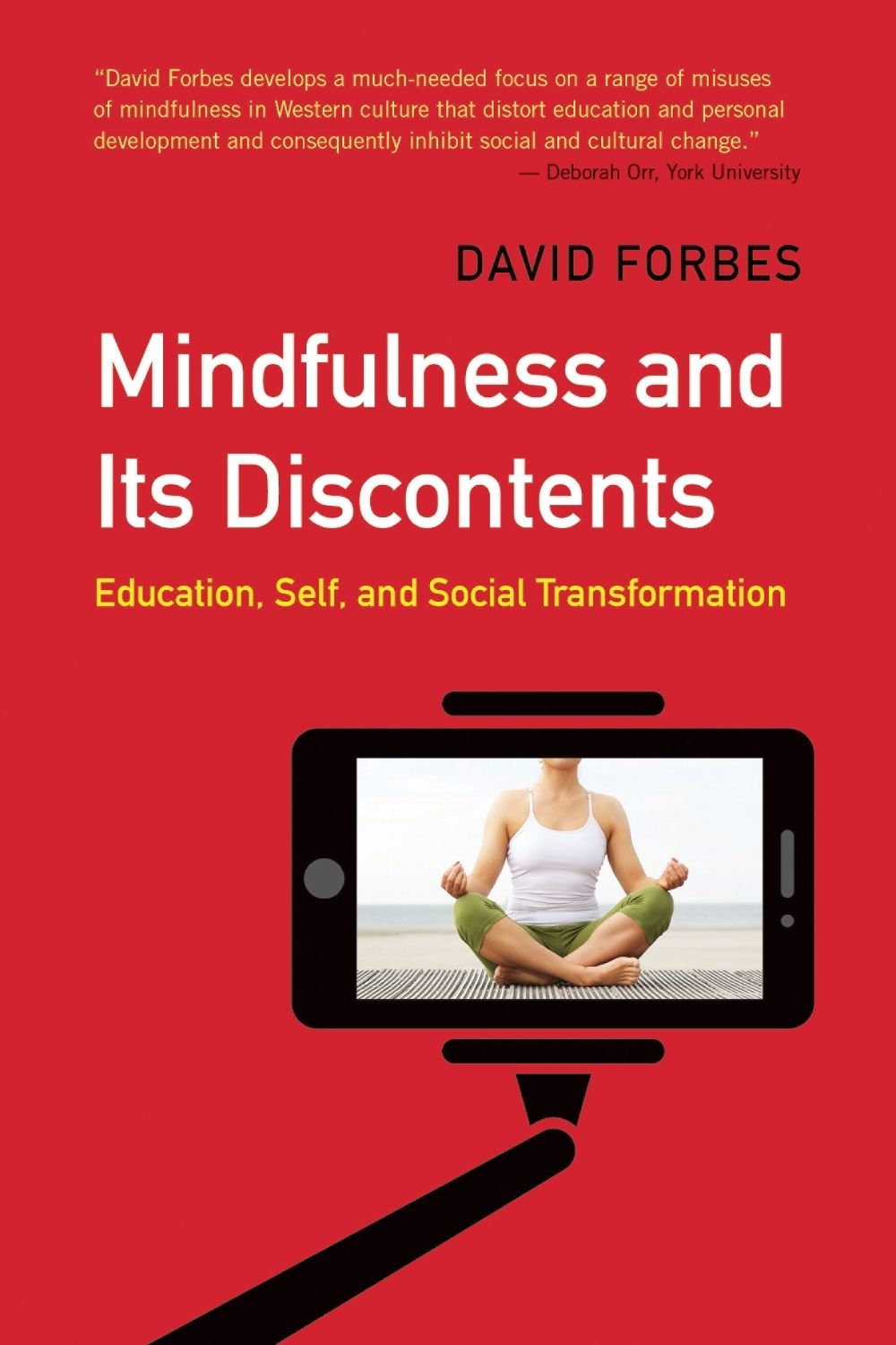 Mindfulness and Its Discontents by David Forbes - ISBN: 9781773631165