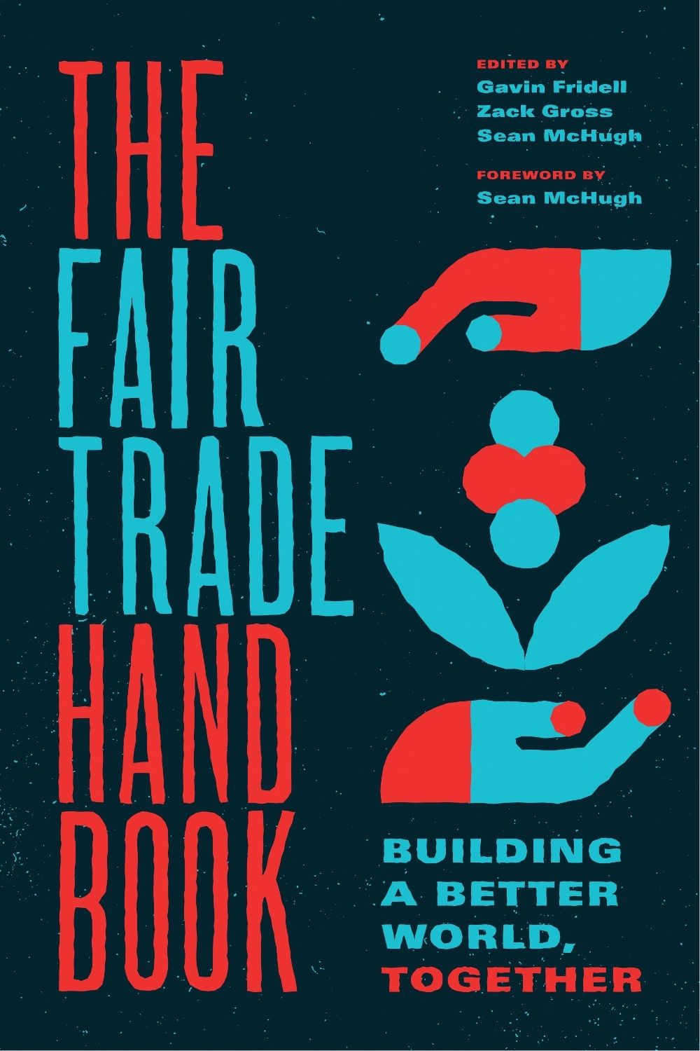 The Fair Trade Handbook by Gavin Fridell - ISBN: 9781773634883