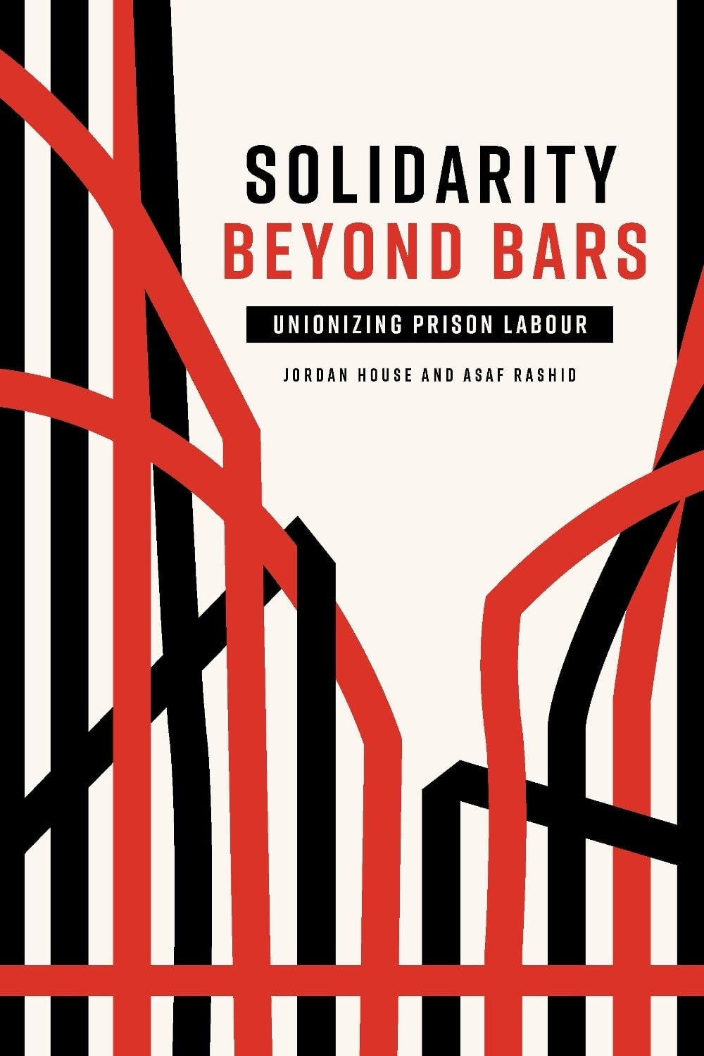Solidarity Beyond Bars by Jordan House - ISBN: 9781773635613