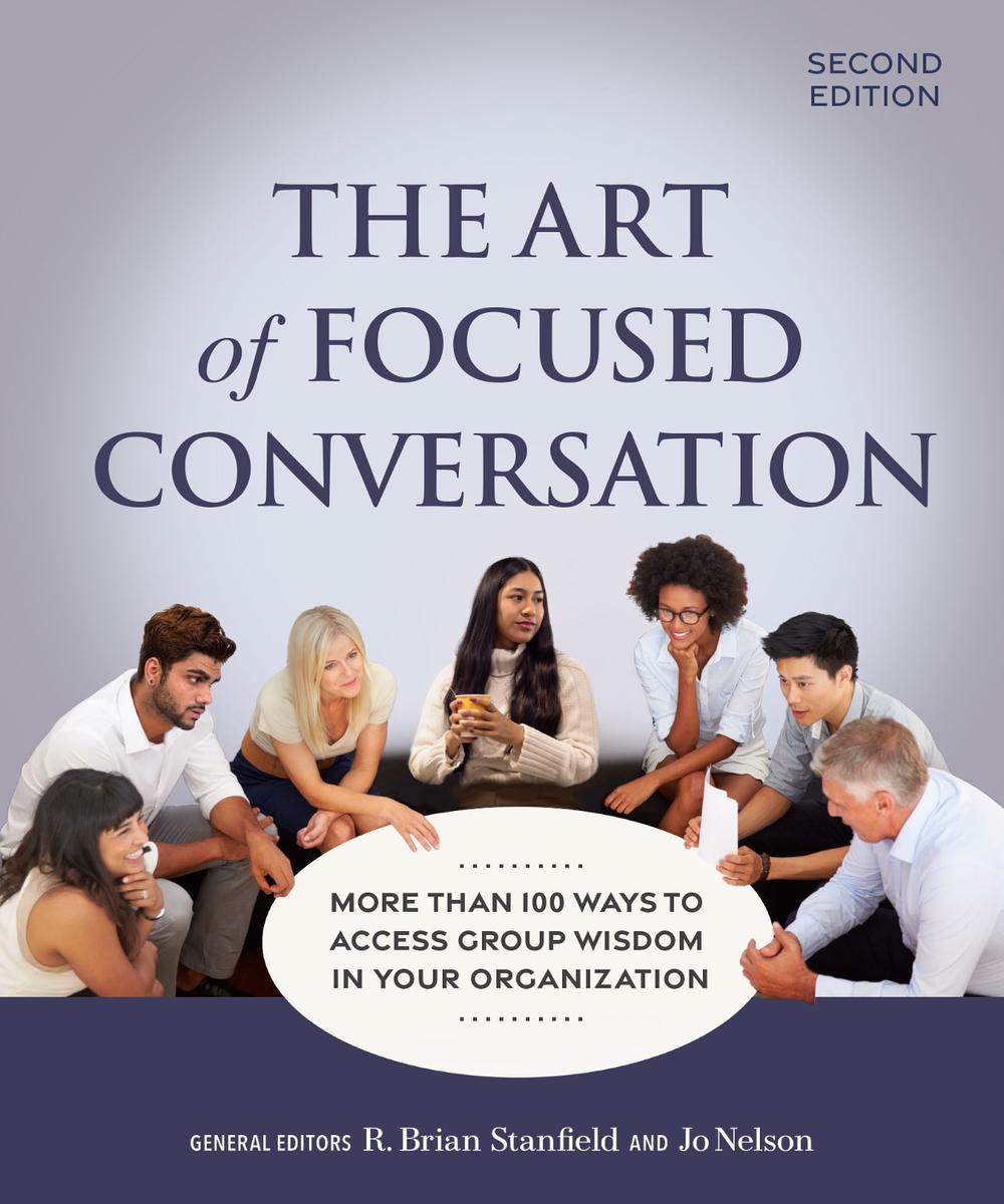 The Art of Focused Conversation, Second Edition, 9781774060124