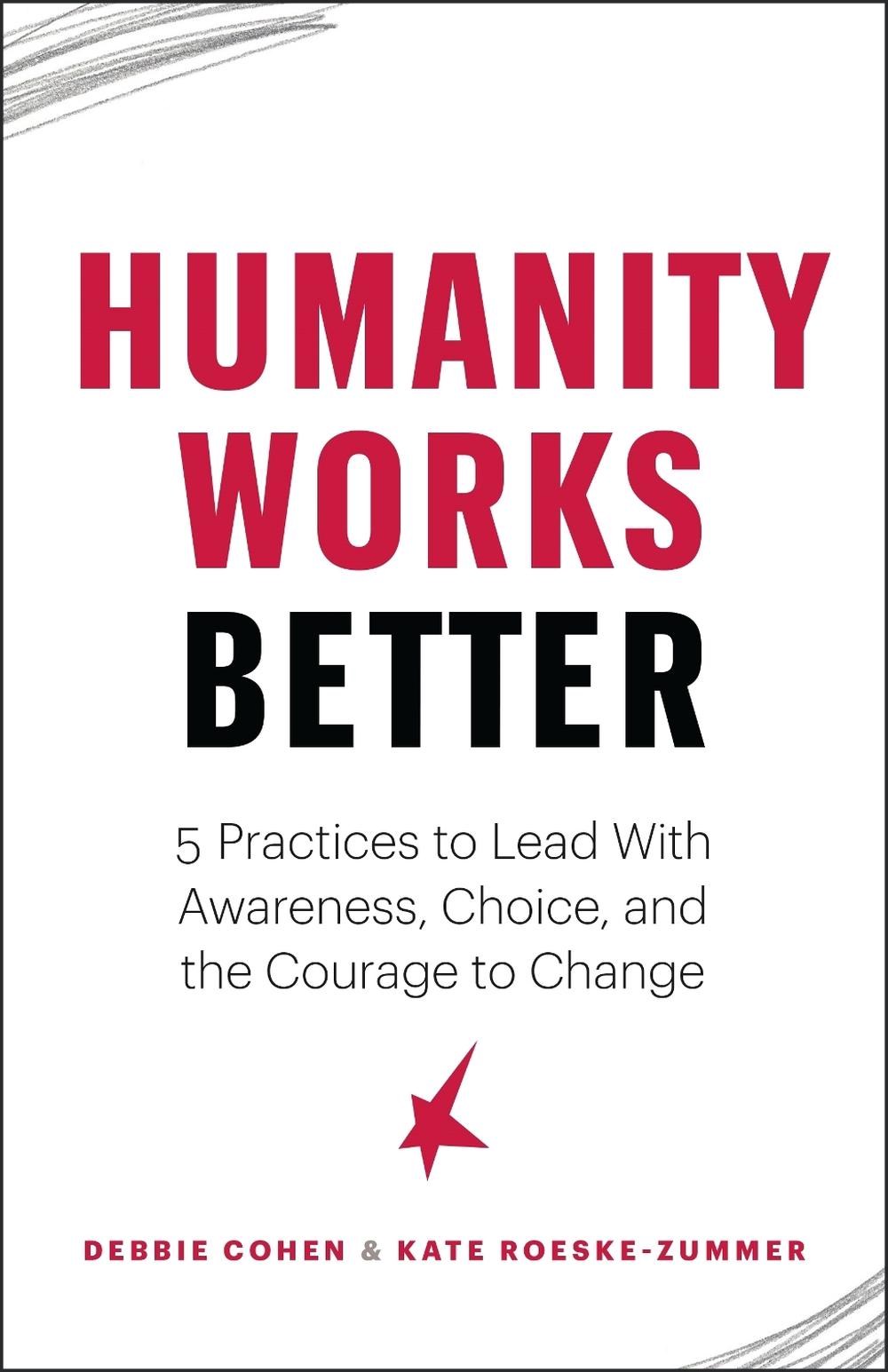 Humanity Works Better by Deborah Cohen - ISBN: 9781774580509