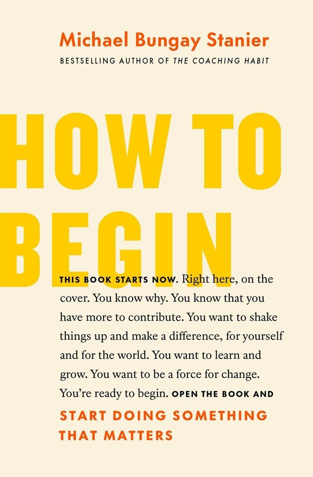 How to Begin by Michael Bungay Stanier - ISBN: 9781774580585