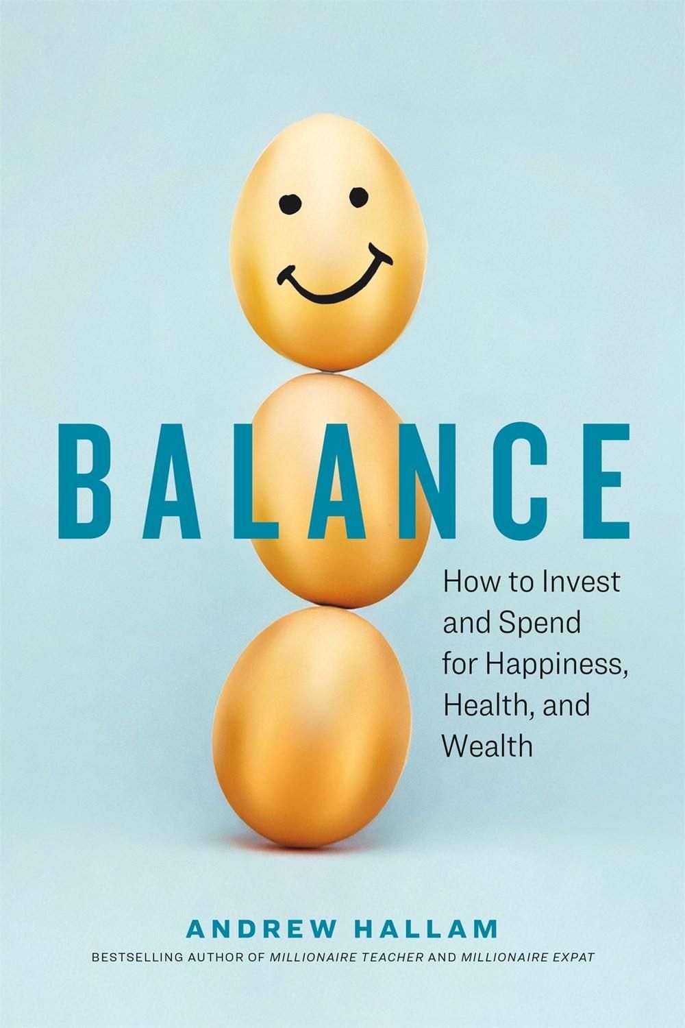 Millionaire Teacher's Guide to Living Well: How to Invest and Spend for Happiness, Health, and Wealth by Andrew Hallam - ISBN: 9781774580752