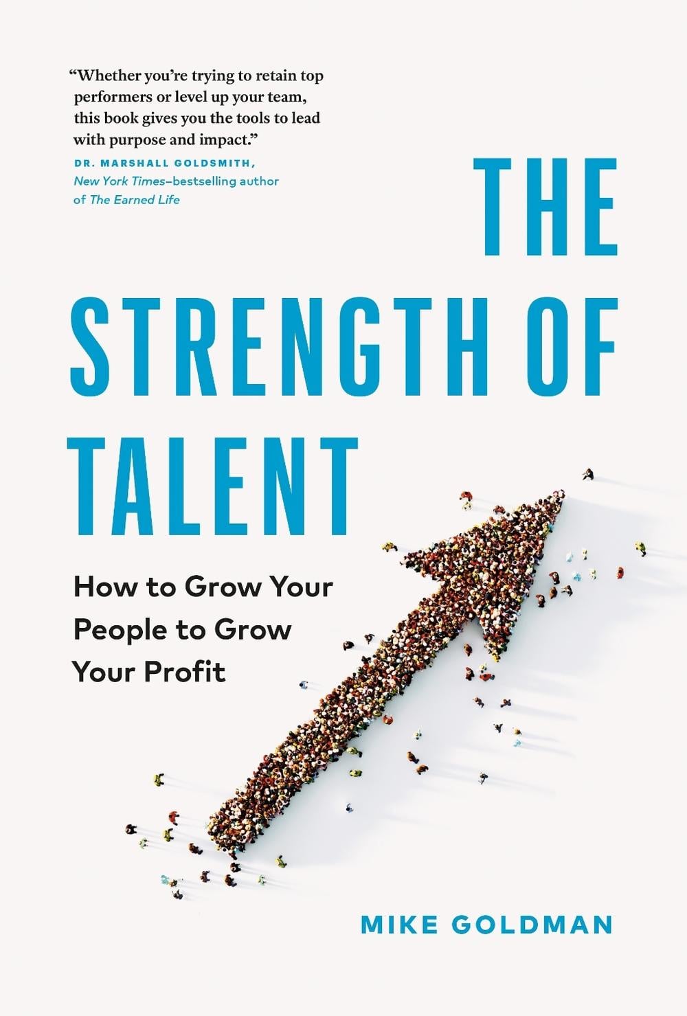 The Strength of Talent by Mike Goldman - ISBN: 9781774585856