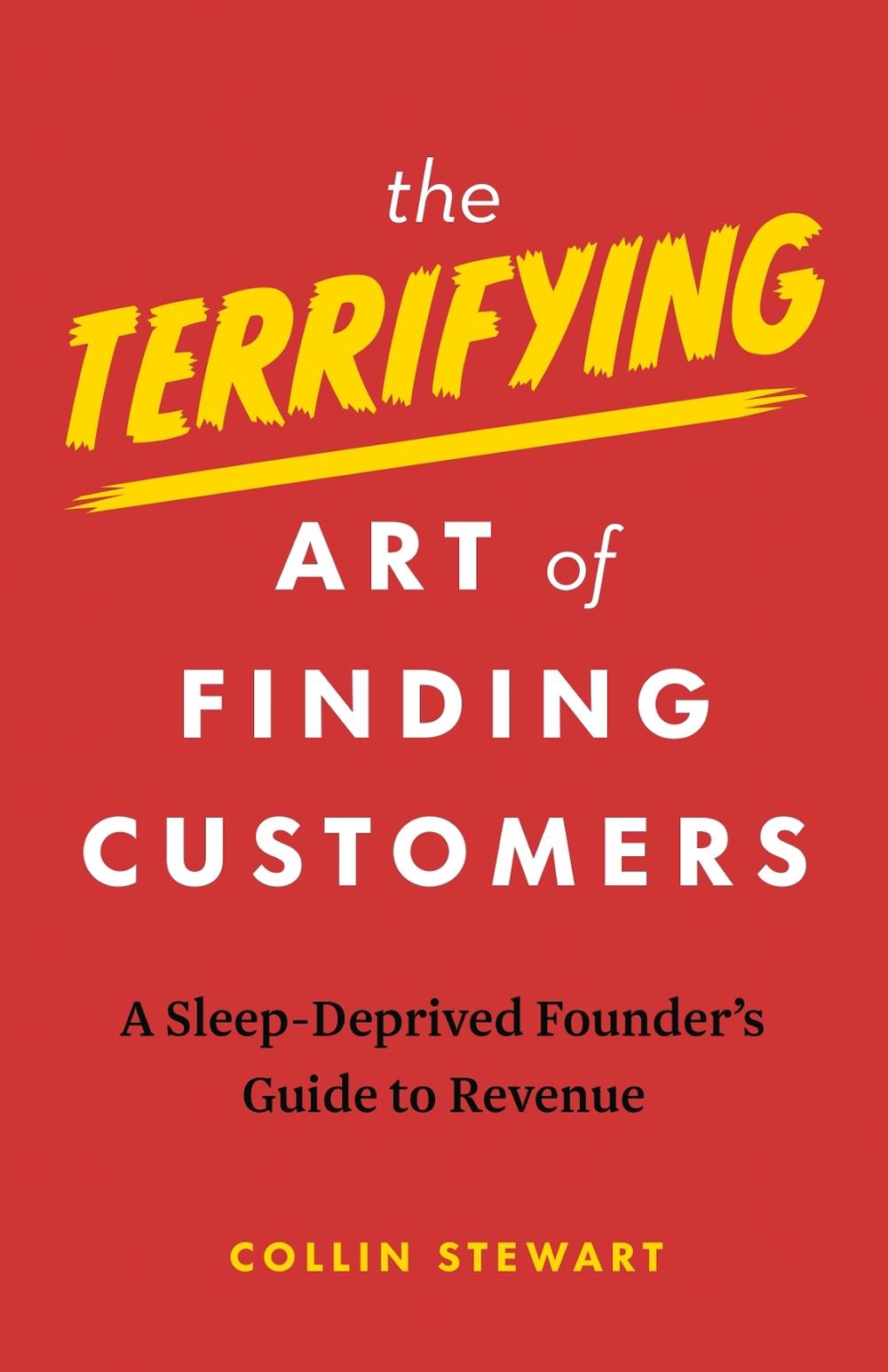 The Terrifying Art of Finding Customers, 9781774586136