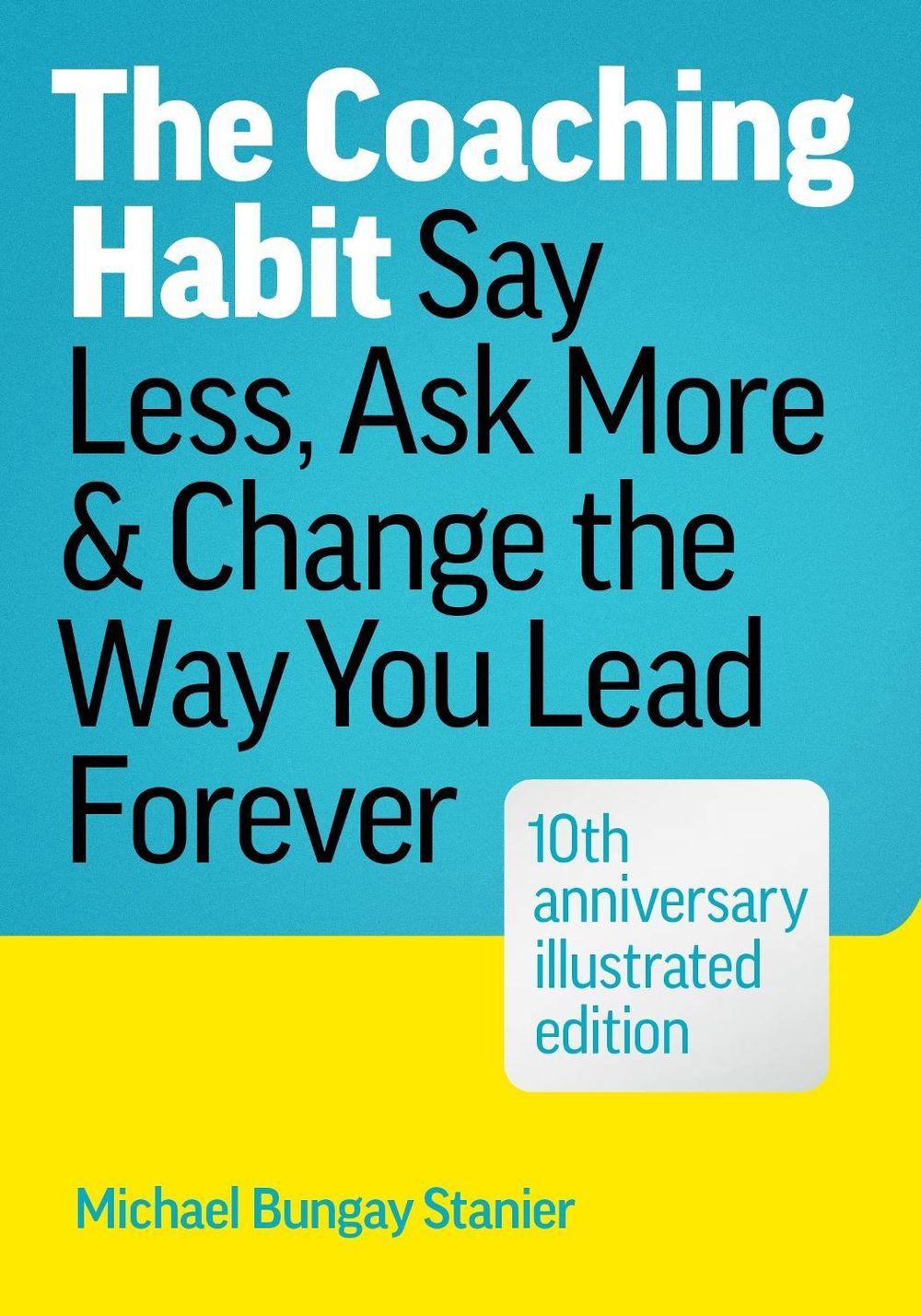 The Coaching Habit by Michael Bungay Stanier - ISBN: 9781774586655