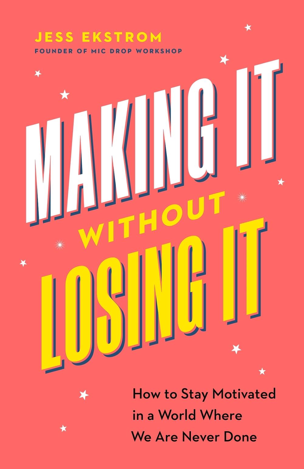 Making It Without Losing It by Jess Ekstrom - ISBN: 9781774587027