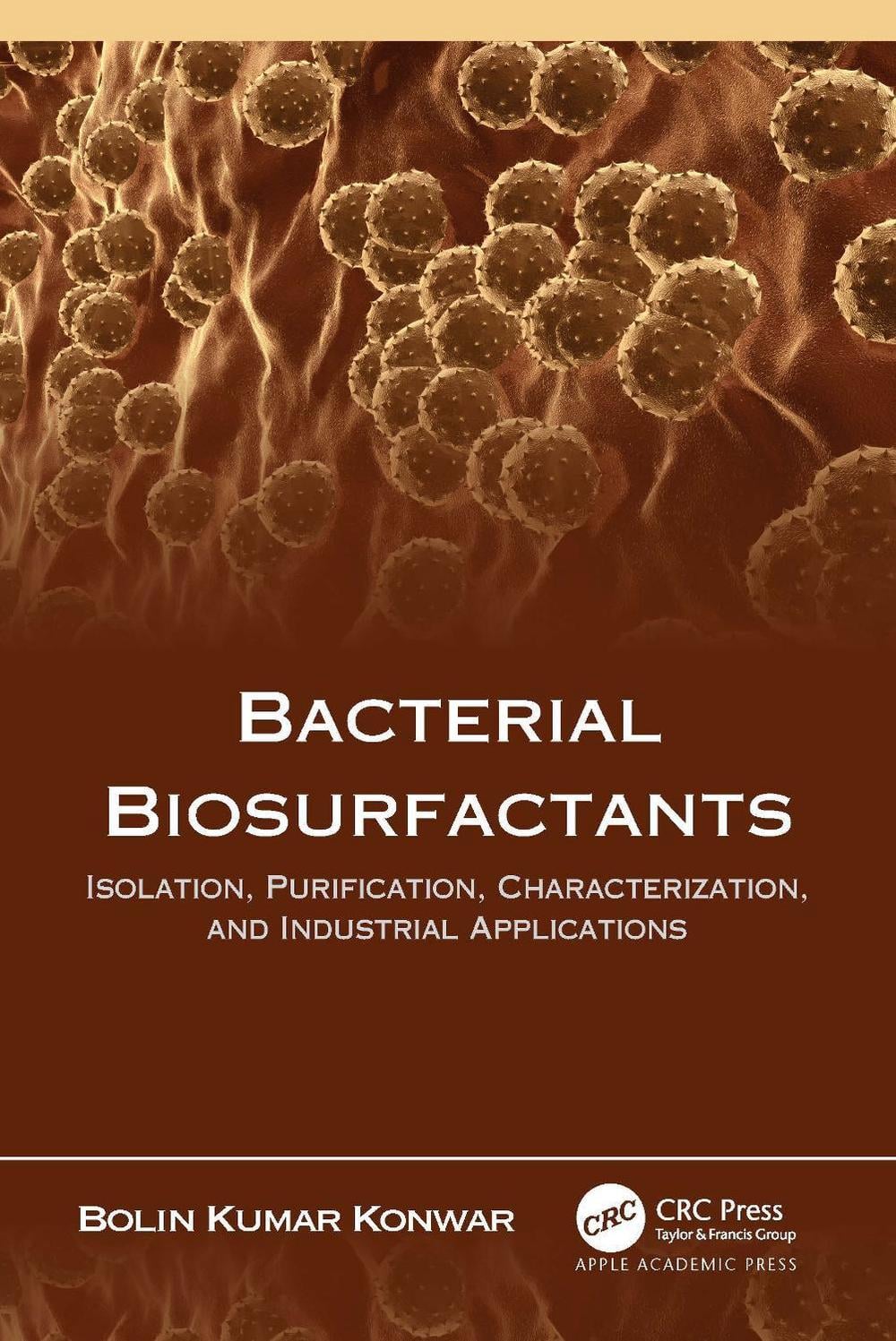 Bacterial Biosurfactants by Bolin Kumar Konwar - ISBN: 9781774630563