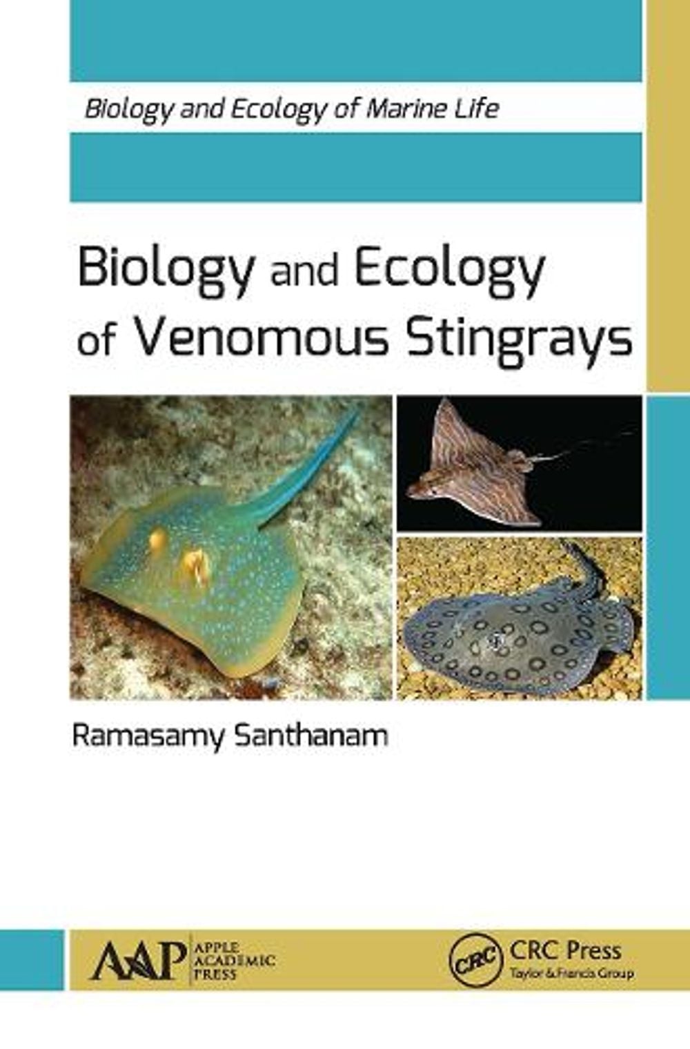 Biology and Ecology of Venomous Stingrays by Ramasamy Santhanam - ISBN: 9781774636688