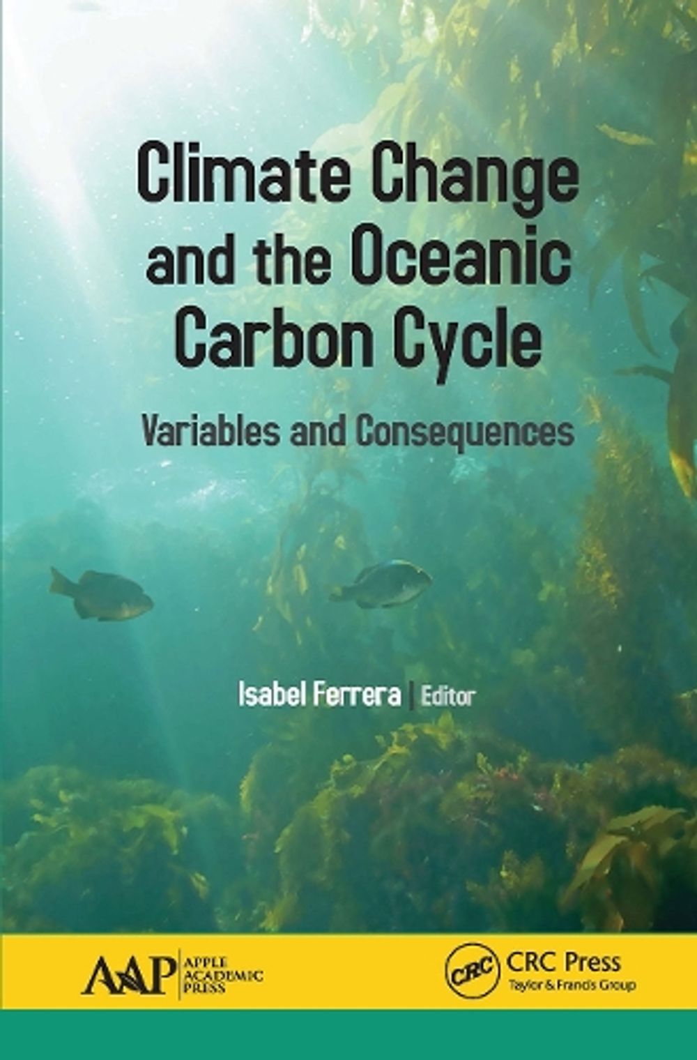 Climate Change and the Oceanic Carbon Cycle by Isabel Ferrera - ISBN: 9781774636695