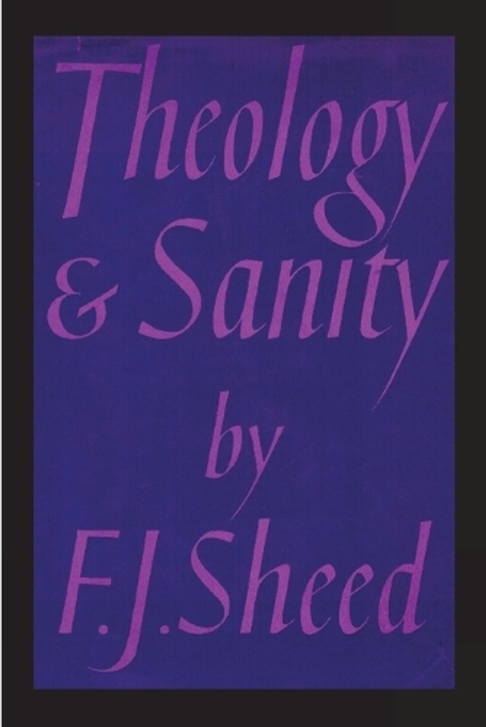 Theology and Sanity by Frank Sheed - ISBN: 9781774640081