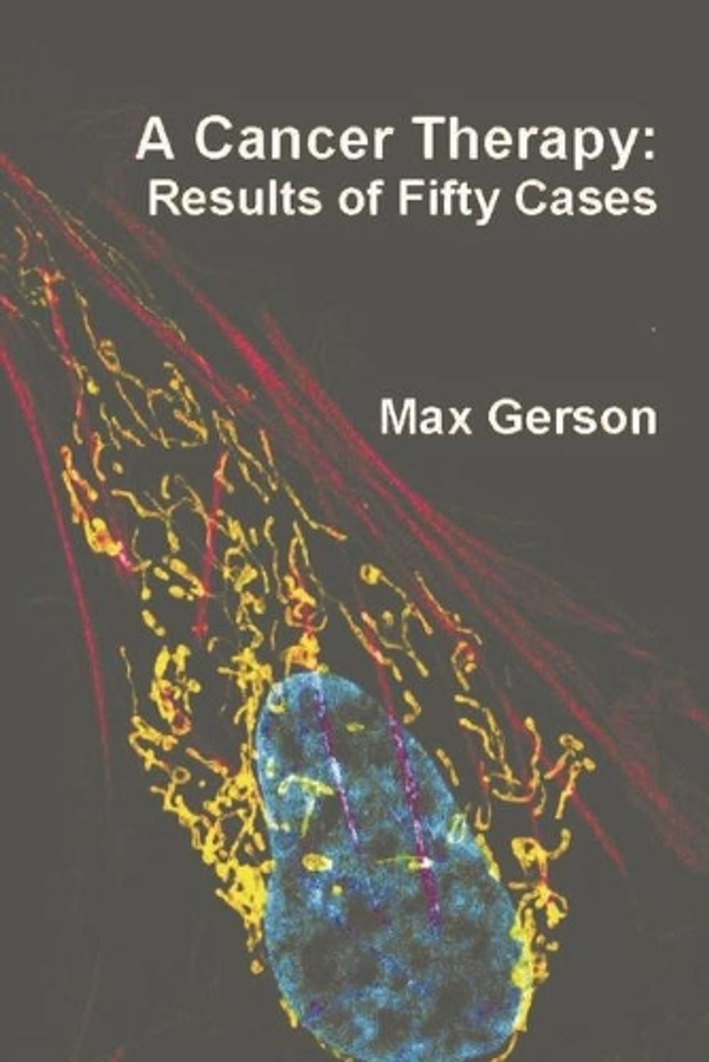 A Cancer Therapy by Max Gerson - ISBN: 9781774641361