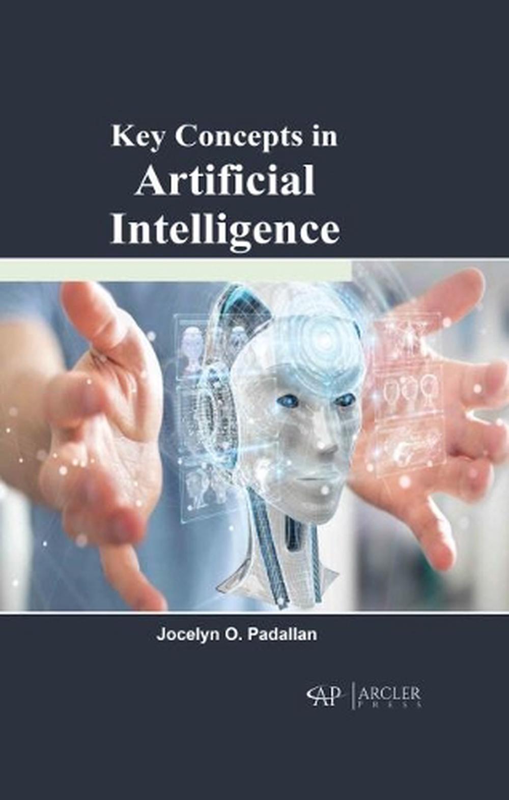 Key Concepts in Artificial Intelligence by Jocelyn O. Padallan ...