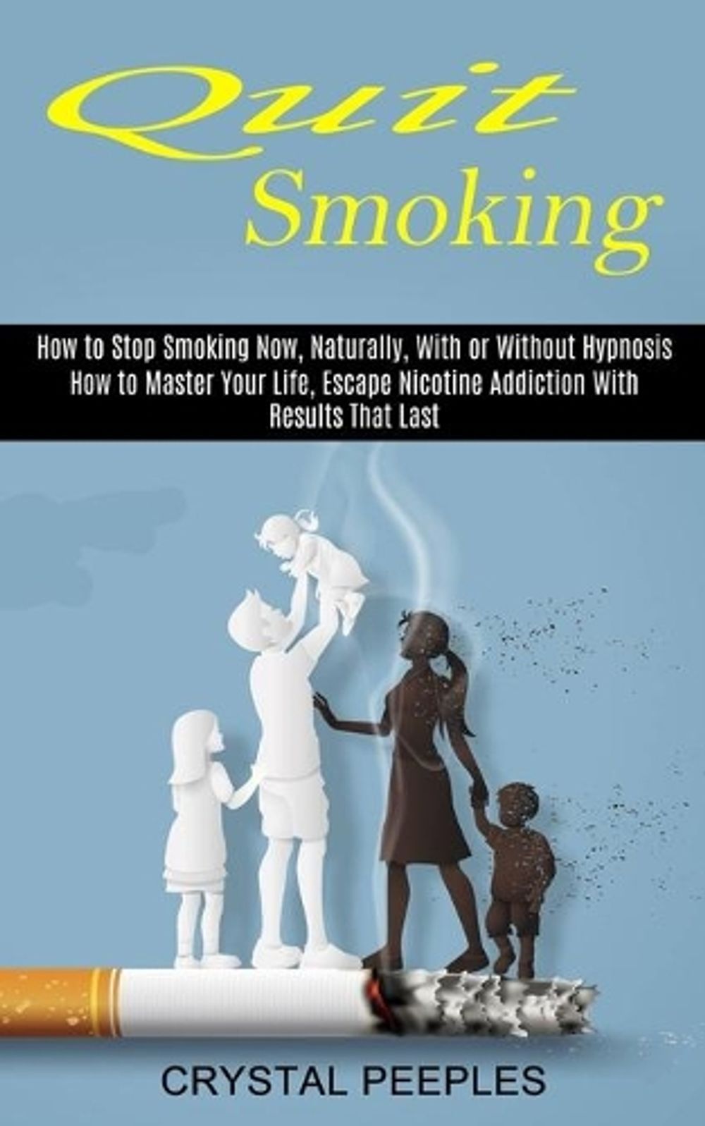 Quit Smoking by Crystal Peeples - ISBN: 9781774851036