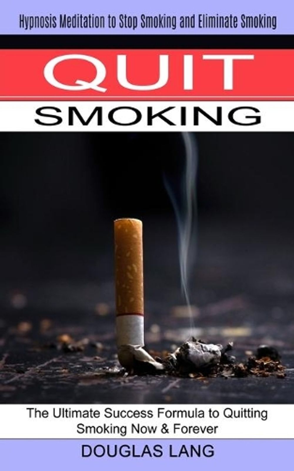 Quit Smoking by Douglas Lang - ISBN: 9781774851180