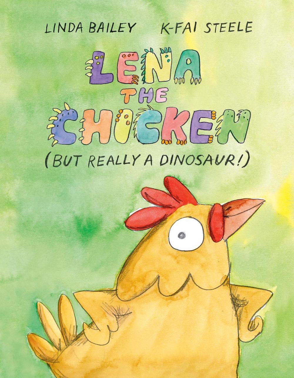 Lena the Chicken (But Really a Dinosaur ) by Linda Bailey - ISBN: 9781774880135