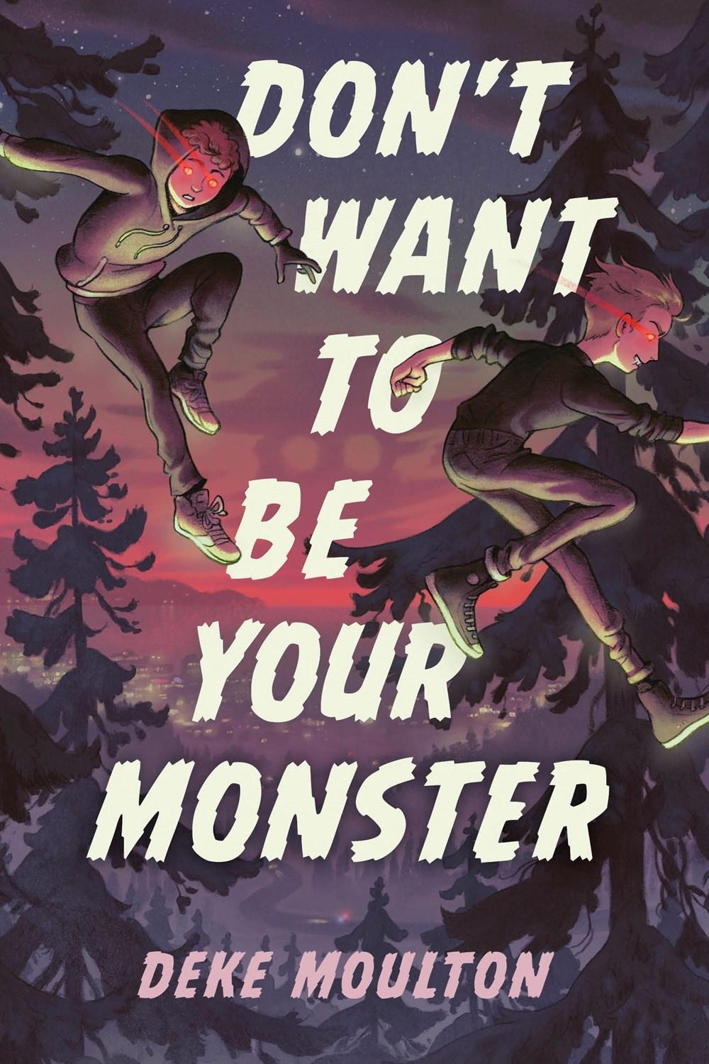 Don't Want to Be Your Monster by Deke Moulton - ISBN: 9781774880517