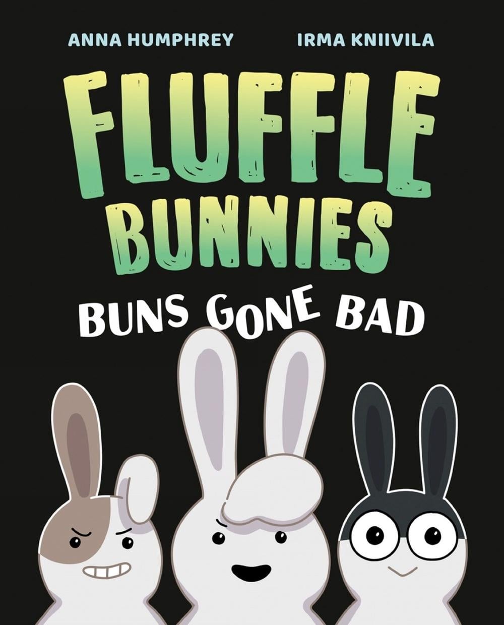 Buns Gone Bad (Fluffle Bunnies, Book 1) by Anna Humphrey - ISBN: 9781774881323