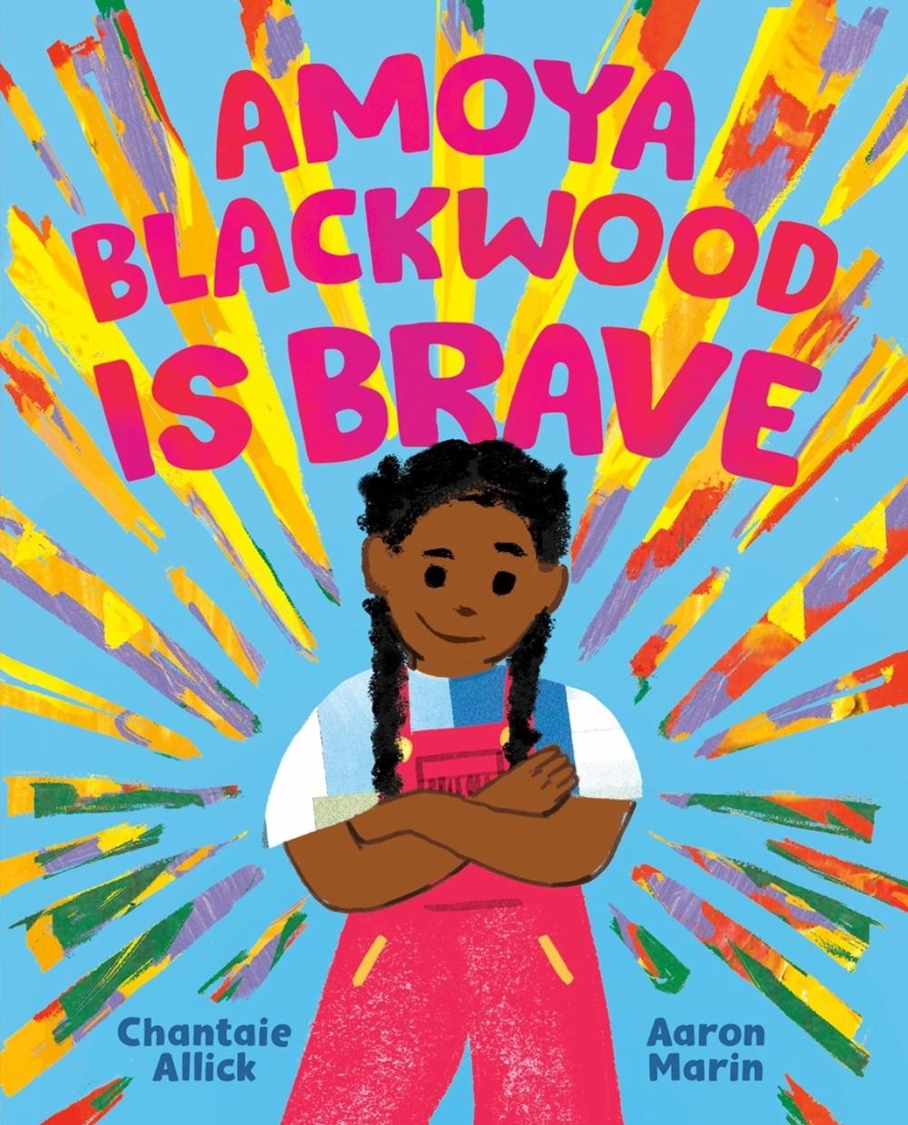 Amoya Blackwood Is Brave by Chantaie Allick - ISBN: 9781774881590