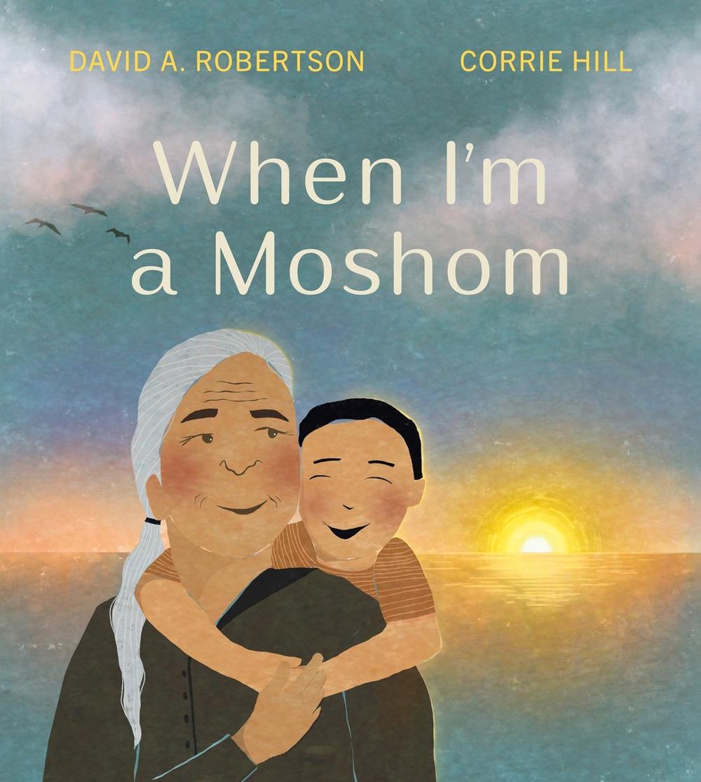 When I'm a Moshom by David A. Robertson - ISBN: 9781774881743