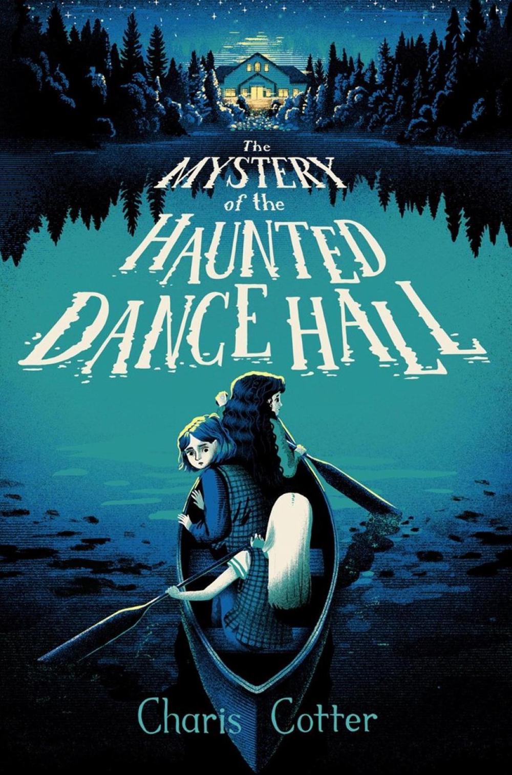 The Mystery of the Haunted Dance Hall by Charis Cotter - ISBN: 9781774885574