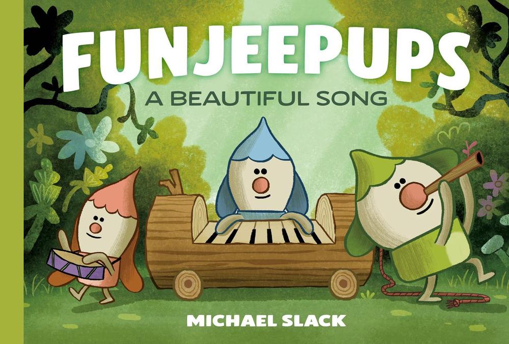 Funjeepups: A Beautiful Song by Michael Slack - ISBN: 9781774887004