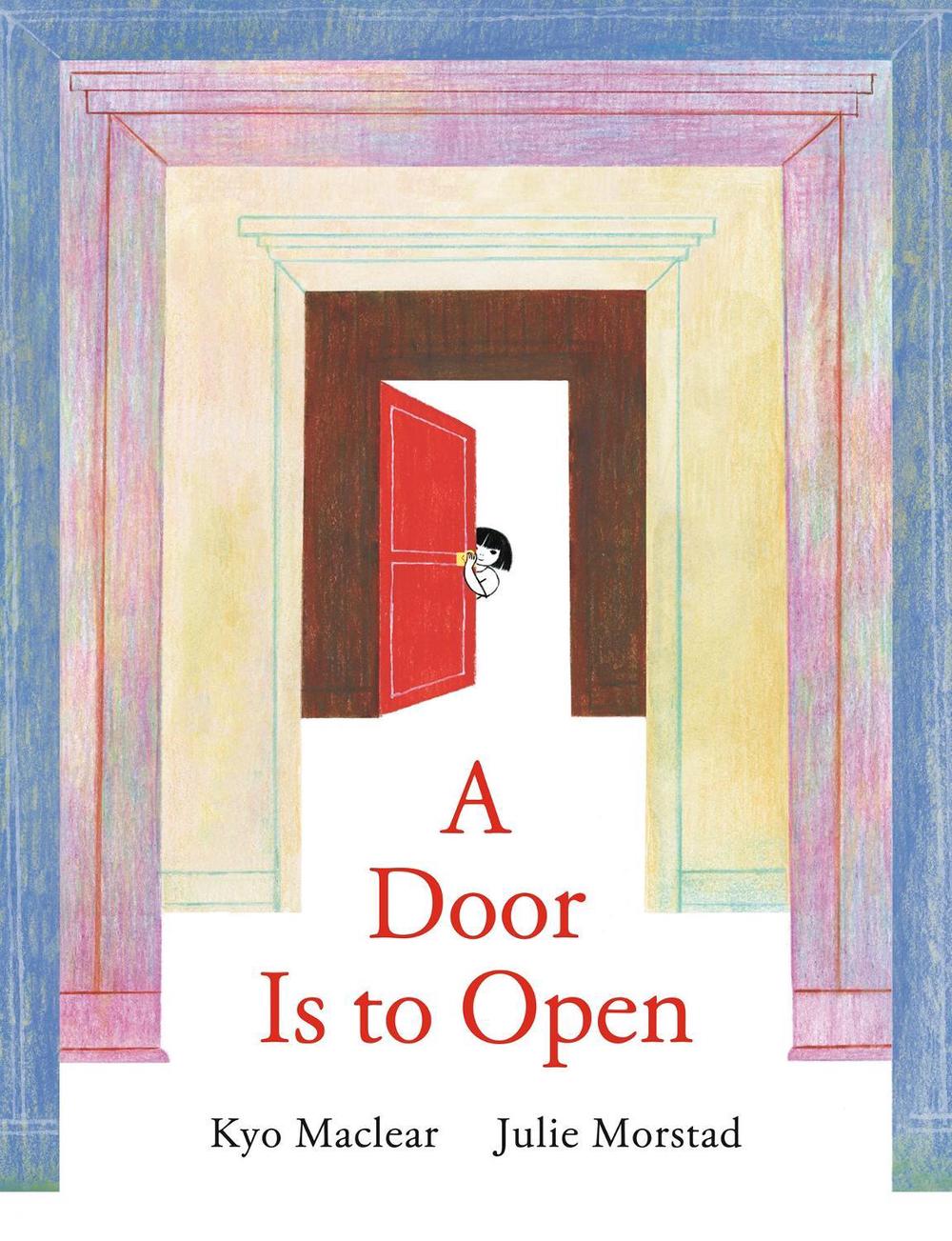 A Door Is to Open by Kyo Maclear - ISBN: 9781774887448