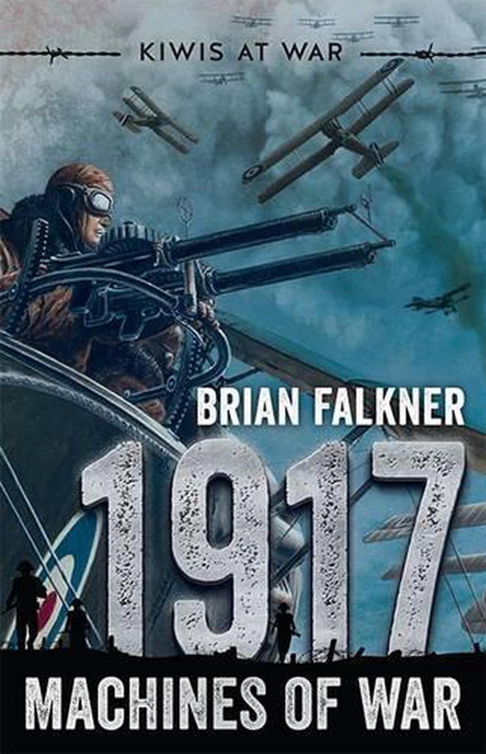 Kiwis at War: 1917 Machines of War by Brian Falkner, Paperback ...