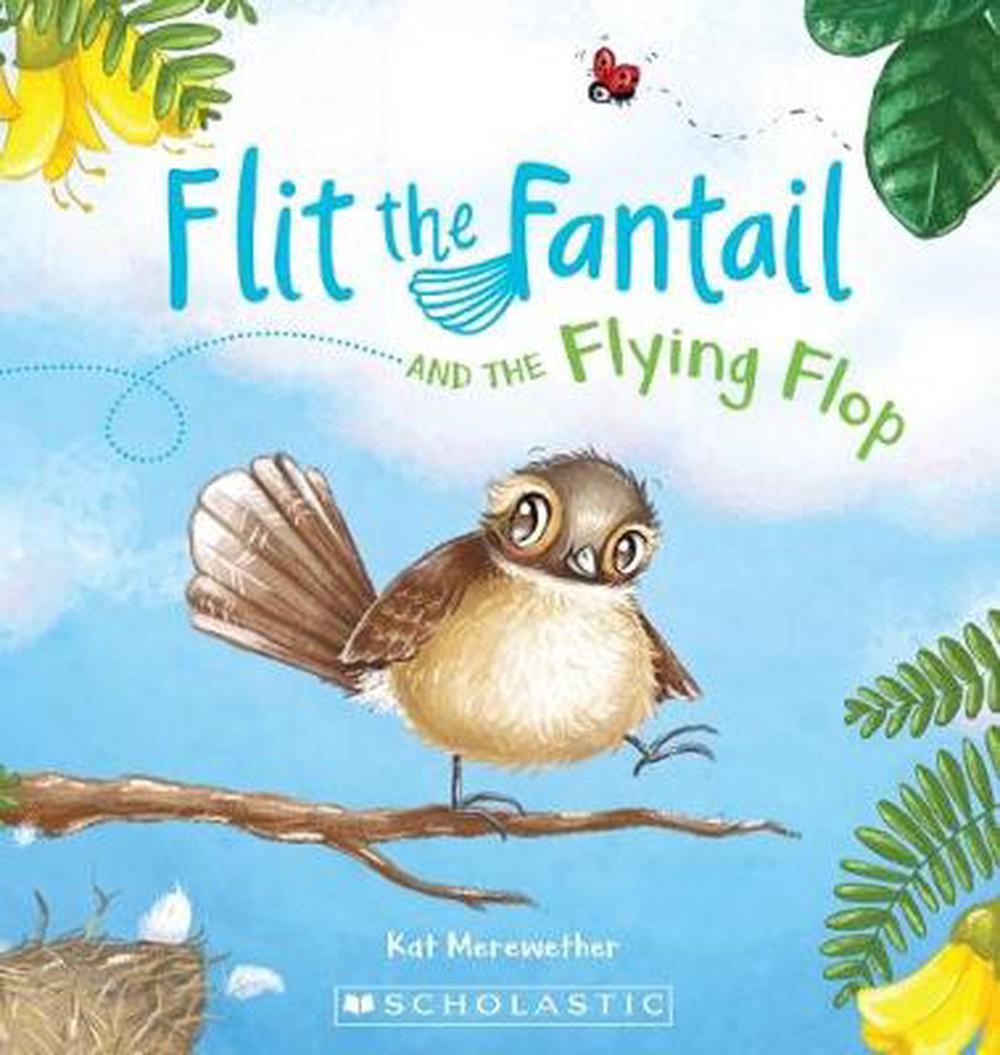 Flit the Fantail and the Flying Flop, 9781775435105