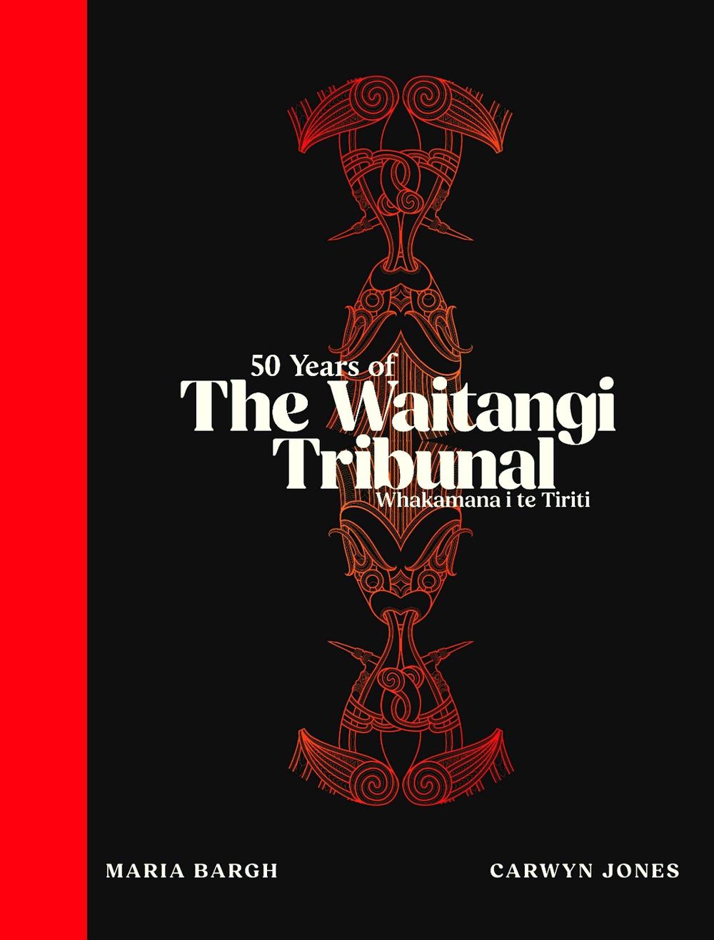50 Years of The Waitangi Tribunal, 9781775509257
