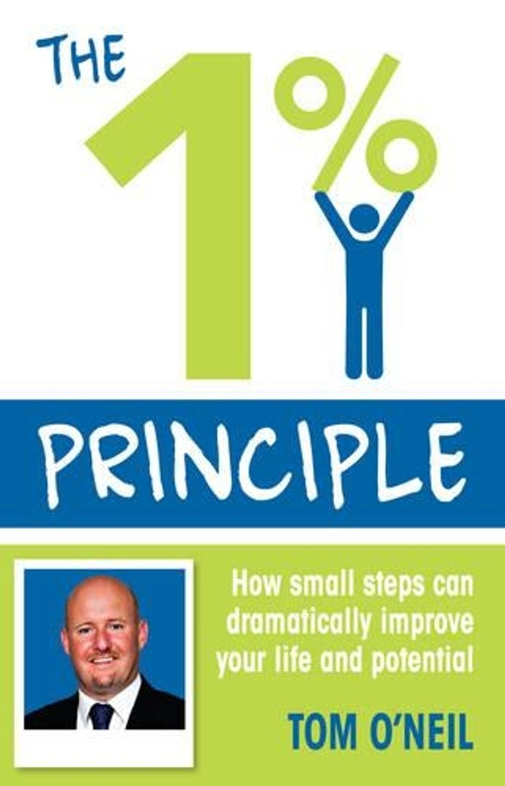 The 1% Principle by Tom O'Neil - ISBN: 9781775540236