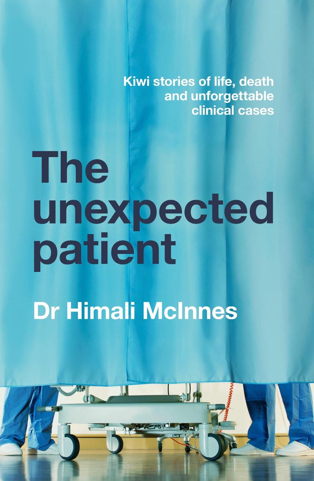 The Unexpected Patient by Himali McInnes - ISBN: 9781775541707