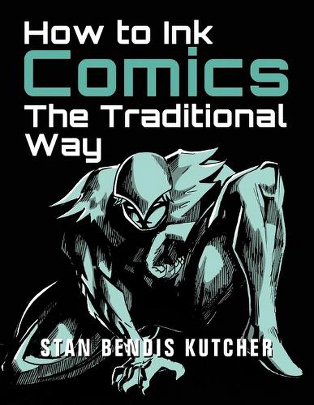 How to Ink Comics by Stan Bendis Kutcher - ISBN: 9781776434435