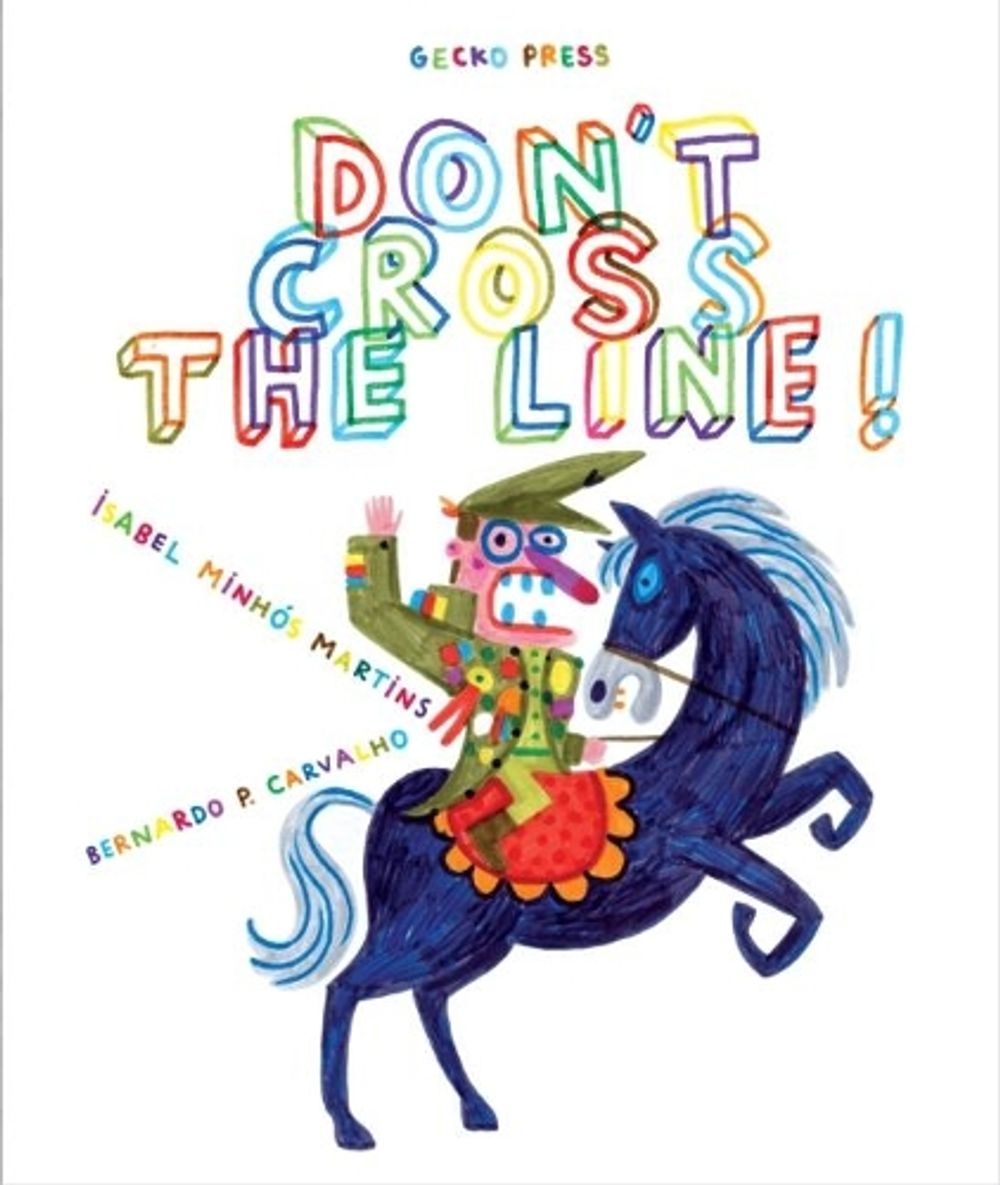 Don't Cross the Line! by Isabel Minhos Martins - ISBN: 9781776571840
