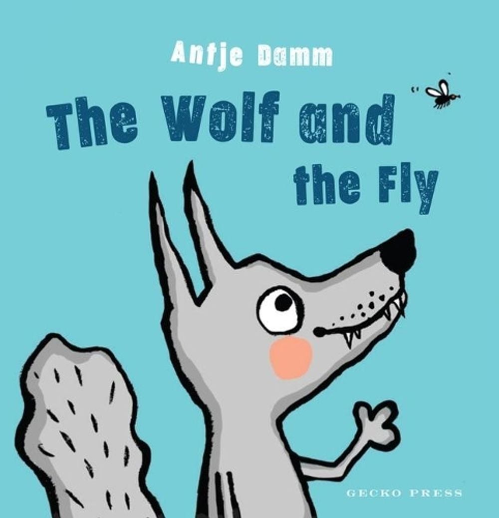 The Wolf and Fly by Antje Damm - ISBN: 9781776572809