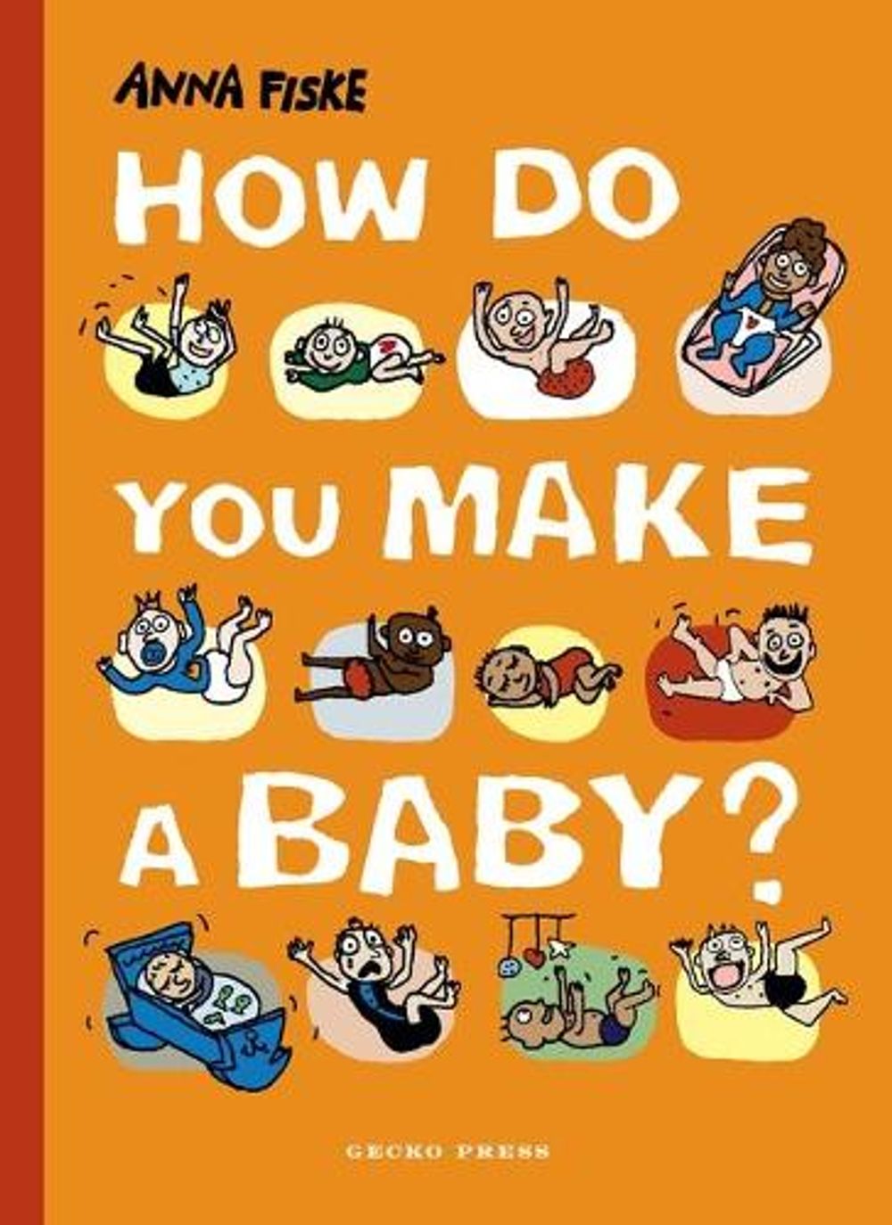 How Do You Make a Baby? by Anna Fiske - ISBN: 9781776572854
