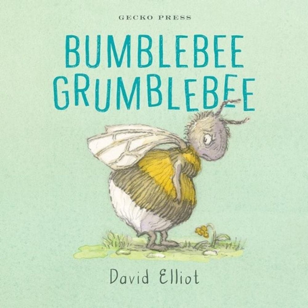 Bumblebee Grumblebee by David Elliot - ISBN: 9781776574025